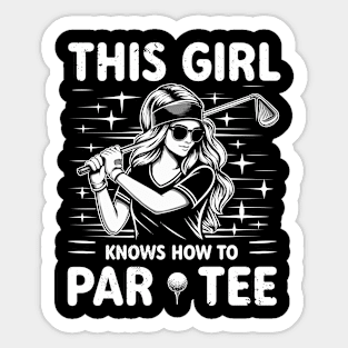 This Girl Knows How To Par Tee Golf Sticker